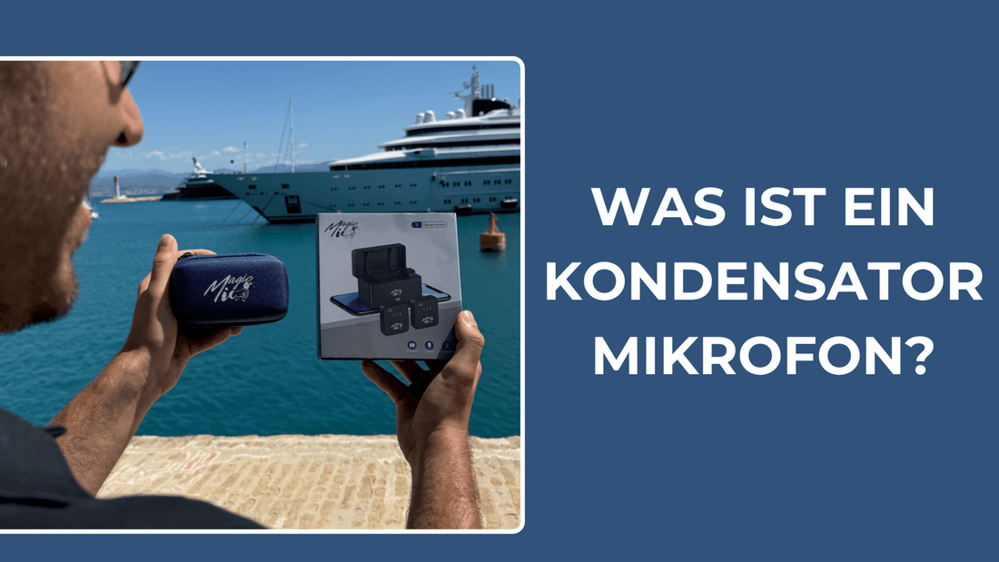 Was ist ein Kondensator Mikrofon? - MagicMic